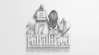 GET 24/7 FULFILLIFIED 24/7 FULFILLIFIED WWW.247FULFILLIFIED.COM