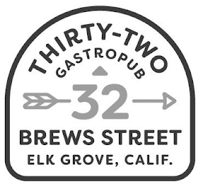 THIRTY-TWO GASTROPUB 32 BREWS STREET ELK GROVE, CALIF.