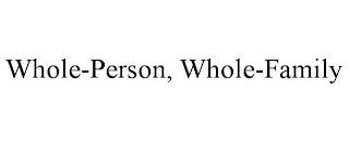 WHOLE-PERSON, WHOLE-FAMILY