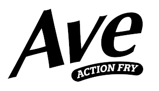 AVE ACTION FRY