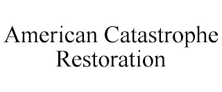 AMERICAN CATASTROPHE RESTORATION