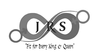 JRS "FIT FOR EVERY KING & QUEEN"