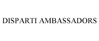 DISPARTI AMBASSADORS