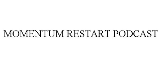 MOMENTUM RESTART PODCAST