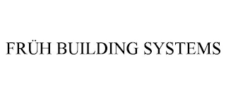 FRÜH BUILDING SYSTEMS