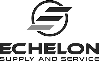 E ECHELON SUPPLY AND SERVICE