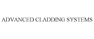 ADVANCED CLADDING SYSTEMS