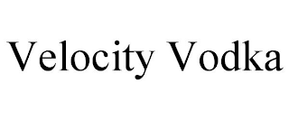 VELOCITY VODKA