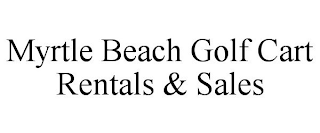 MYRTLE BEACH GOLF CART RENTALS & SALES
