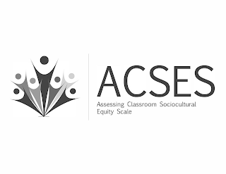 ACSES ASSESSING CLASSROOM SOCIOCULTURAL EQUITY SCALE