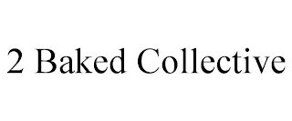 2 BAKED COLLECTIVE