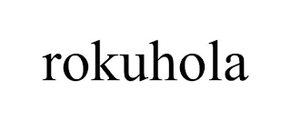 ROKUHOLA