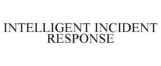 INTELLIGENT INCIDENT RESPONSE