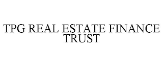 TPG REAL ESTATE FINANCE TRUST