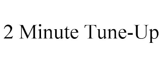 2 MINUTE TUNE-UP