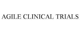 AGILE CLINICAL TRIALS