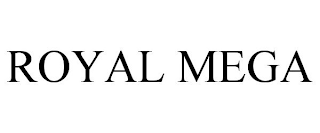 ROYAL MEGA