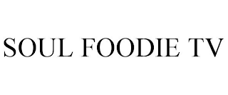 SOUL FOODIE TV