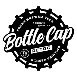 FRESH BREWED TEES PREMIUM QUALITY BOTTLE CAP RETRO EST. 2017 SCREEN PRINTING