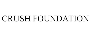 CRUSH FOUNDATION