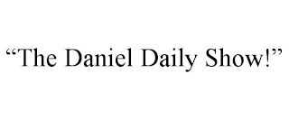 "THE DANIEL DAILY SHOW!"