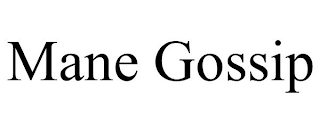 MANE GOSSIP