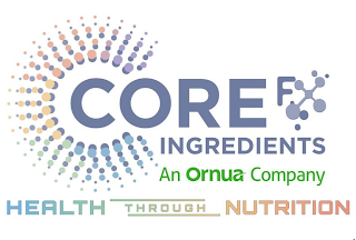 CORE FX INGREDIENTS AN ORNUA COMPANY HEALTH THROUGH NUTRITION