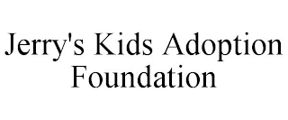 JERRY'S KIDS ADOPTION FOUNDATION