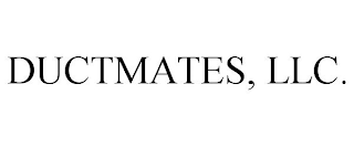 DUCTMATES, LLC.