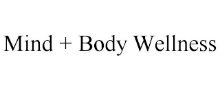 MIND + BODY WELLNESS