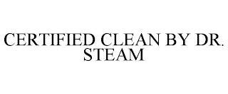 CERTIFIED CLEAN BY DR. STEAM