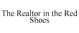 THE REALTOR IN THE RED SHOES