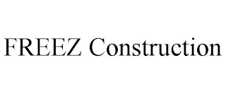 FREEZ CONSTRUCTION