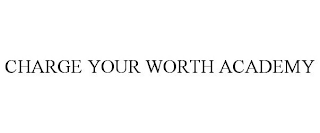 CHARGE YOUR WORTH ACADEMY