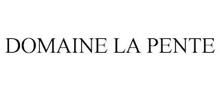 DOMAINE LA PENTE