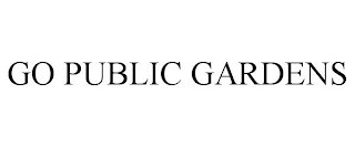 GO PUBLIC GARDENS