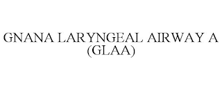 GNANA LARYNGEAL AIRWAY A (GLAA)