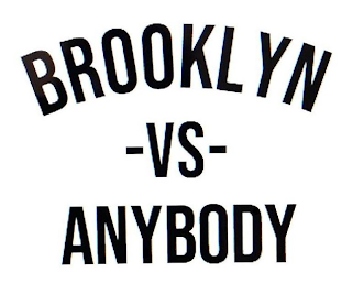 BROOKLYN -VS- ANYBODY