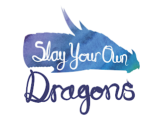 SLAY YOUR OWN DRAGONS