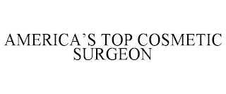 AMERICA'S TOP COSMETIC SURGEON