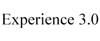 EXPERIENCE 3.0