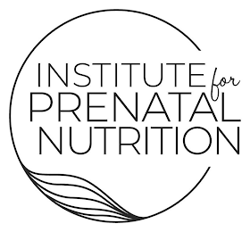 INSTITUTE FOR PRENATAL NUTRITION