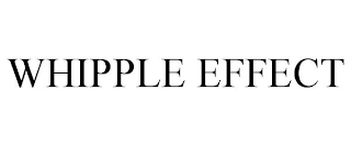 WHIPPLE EFFECT