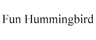 FUN HUMMINGBIRD