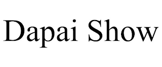 DAPAI SHOW