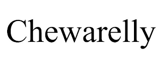 CHEWARELLY