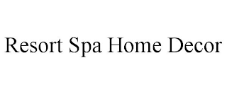 RESORT SPA HOME DECOR