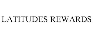 LATITUDES REWARDS