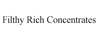 FILTHY RICH CONCENTRATES