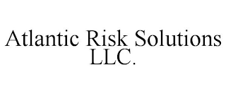 ATLANTIC RISK SOLUTIONS LLC.